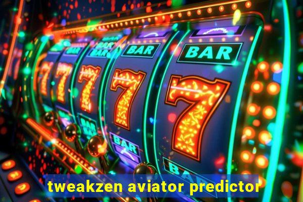 tweakzen aviator predictor